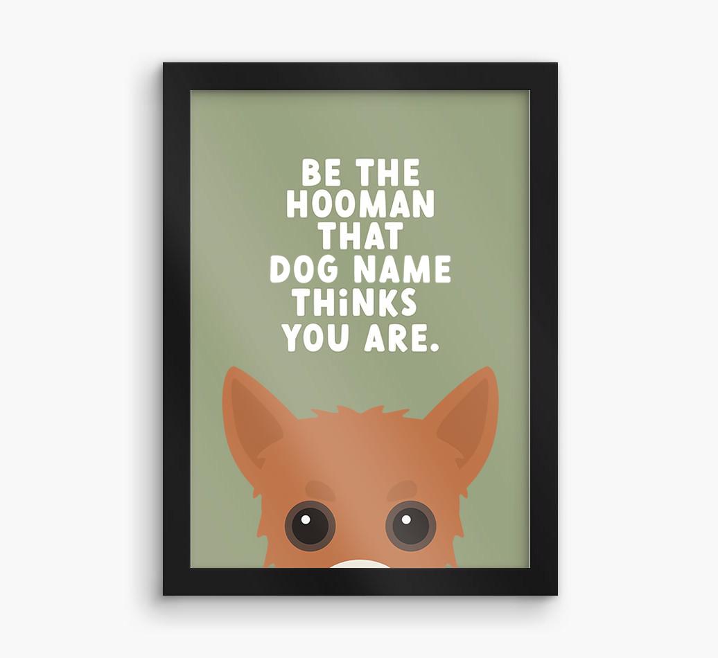 Be The Hooman: Personalized {breedFullName} Framed Print