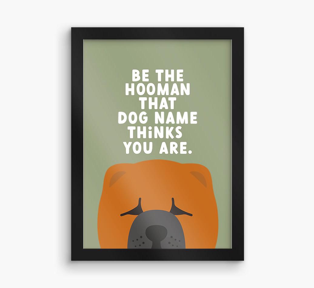 Be The Hooman: Personalized {breedFullName} Framed Print