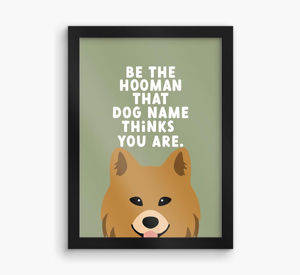 Be The Hooman: Personalized {breedFullName} Framed Print