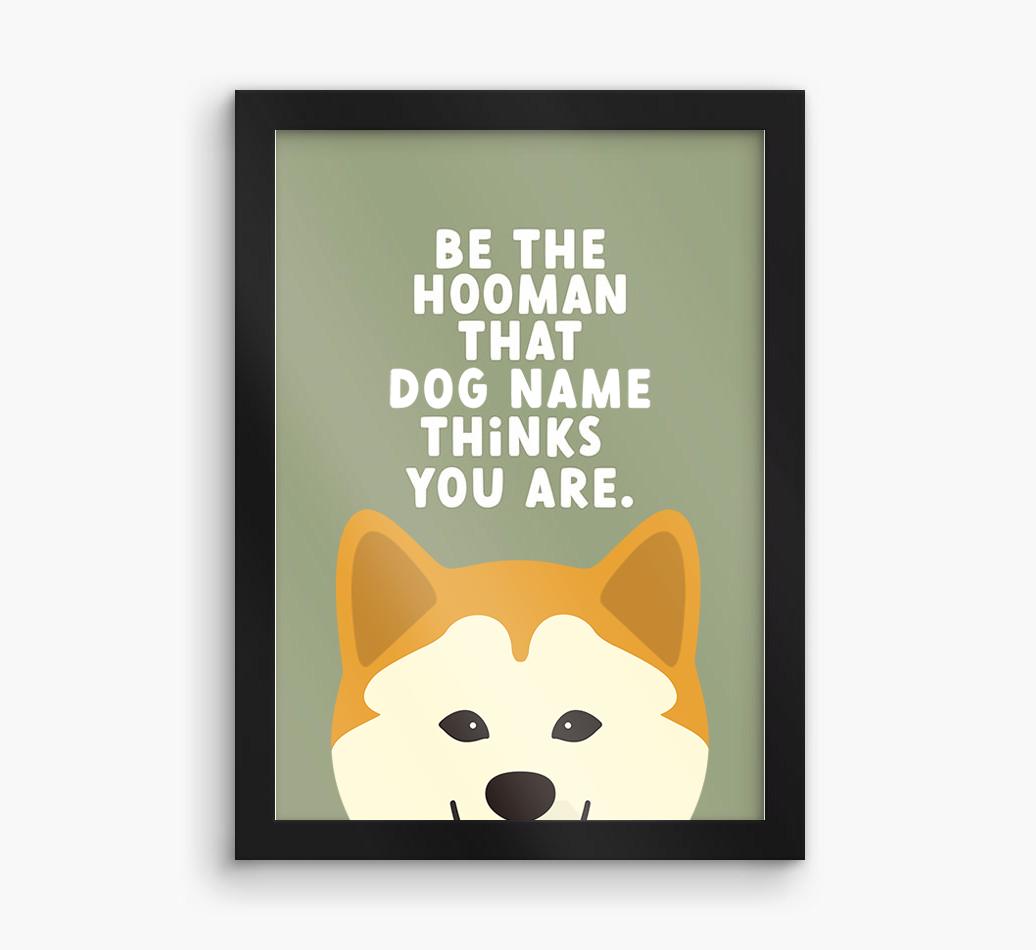 Be The Hooman: Personalized {breedFullName} Framed Print