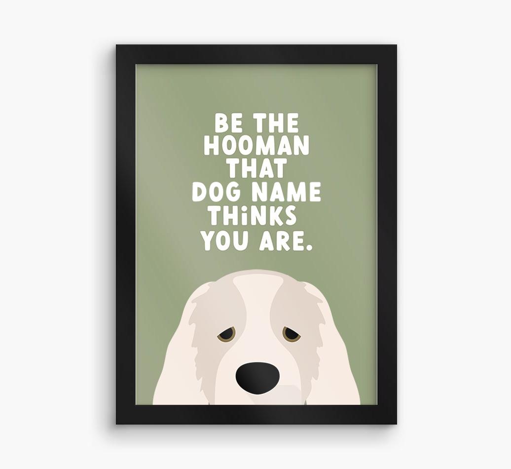 Be The Hooman: Personalized {breedFullName} Framed Print