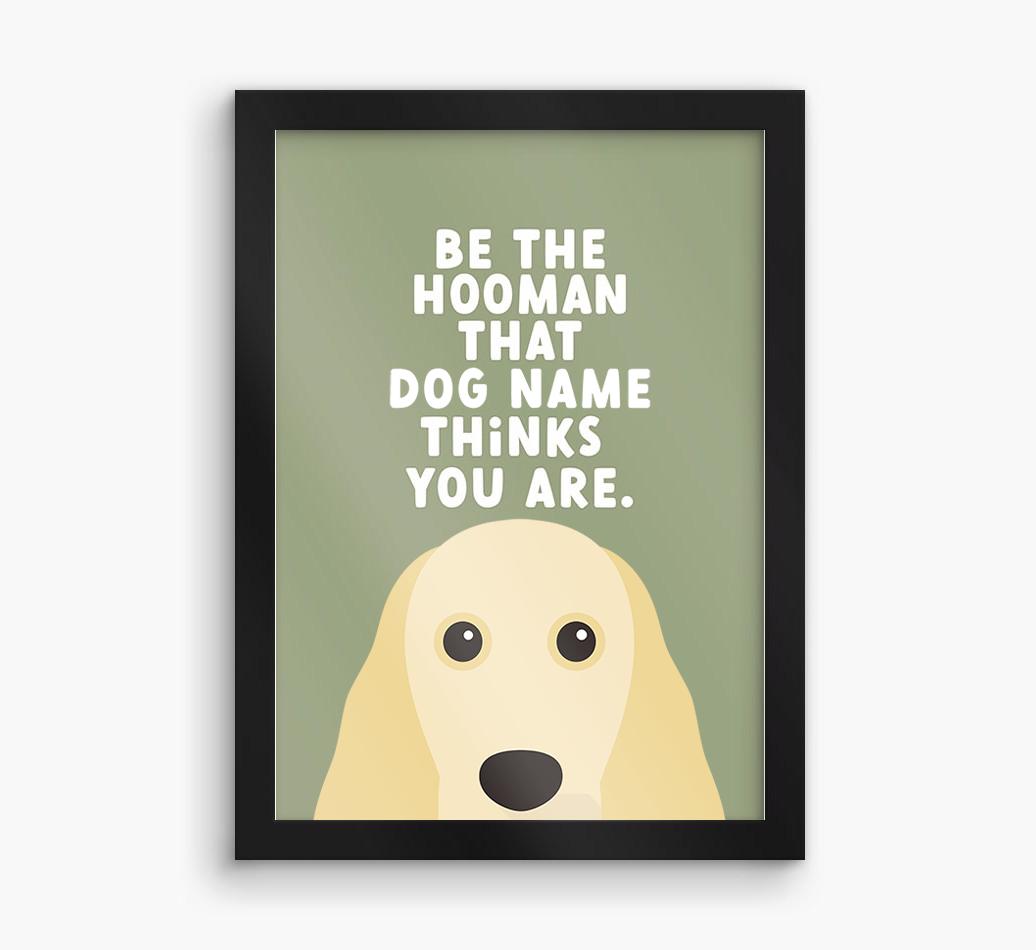 Be The Hooman: Personalized {breedFullName} Framed Print