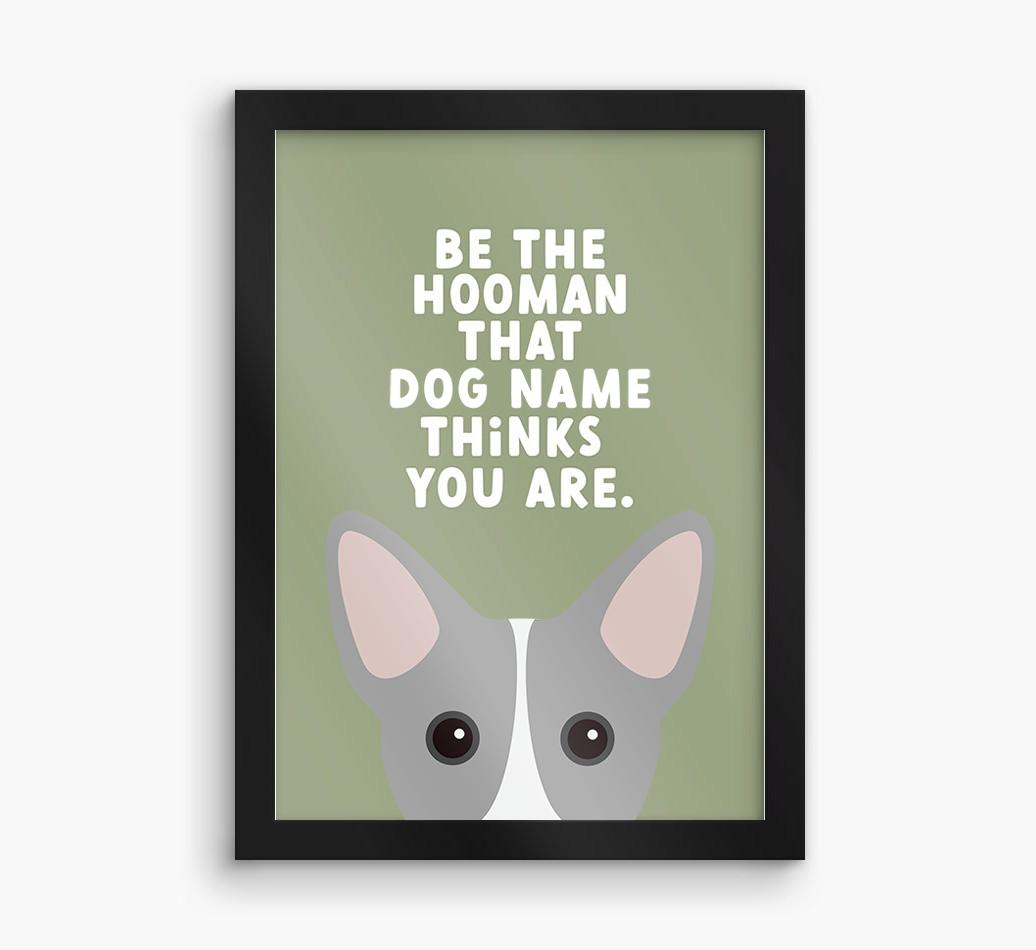 Be The Hooman: Personalized {breedFullName} Framed Print