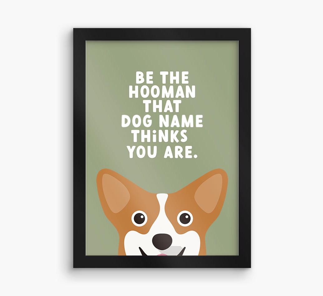Be The Hooman: Personalized {breedFullName} Framed Print