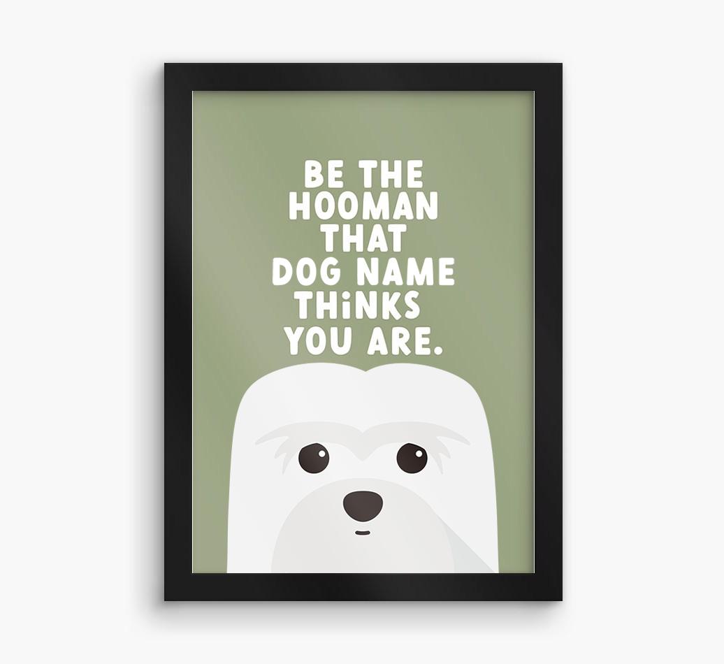 Be The Hooman: Personalized {breedFullName} Framed Print