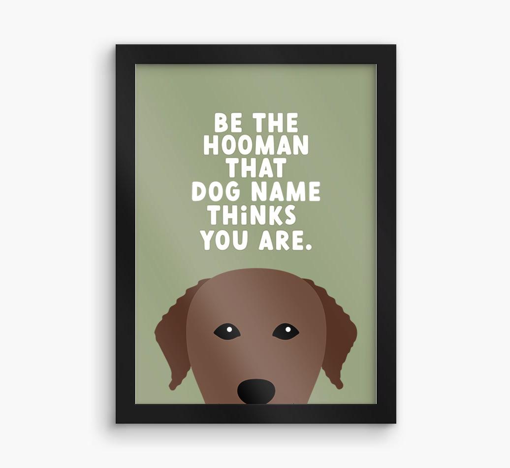 Be The Hooman: Personalized {breedFullName} Framed Print