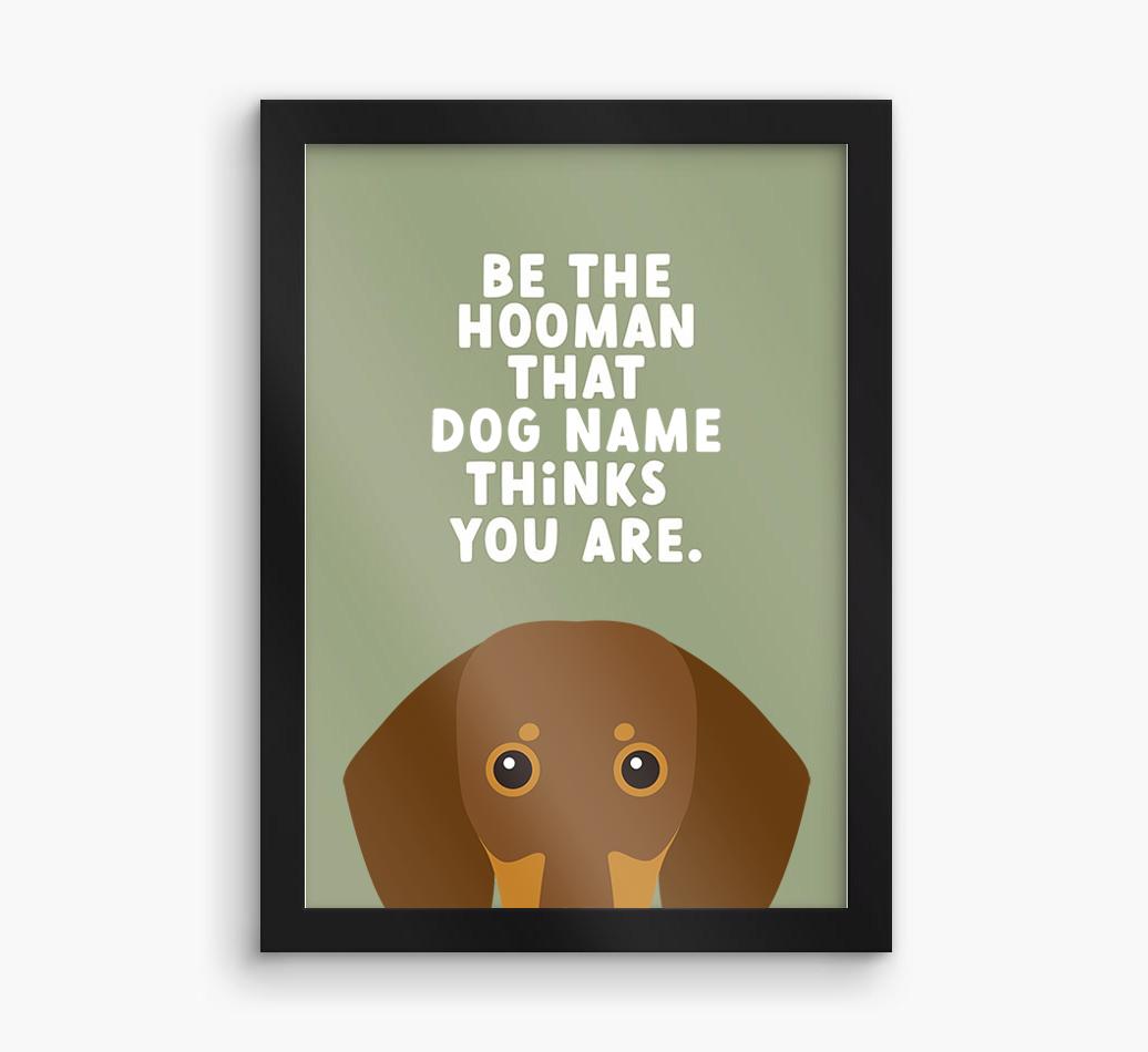 Be The Hooman: Personalized {breedFullName} Framed Print