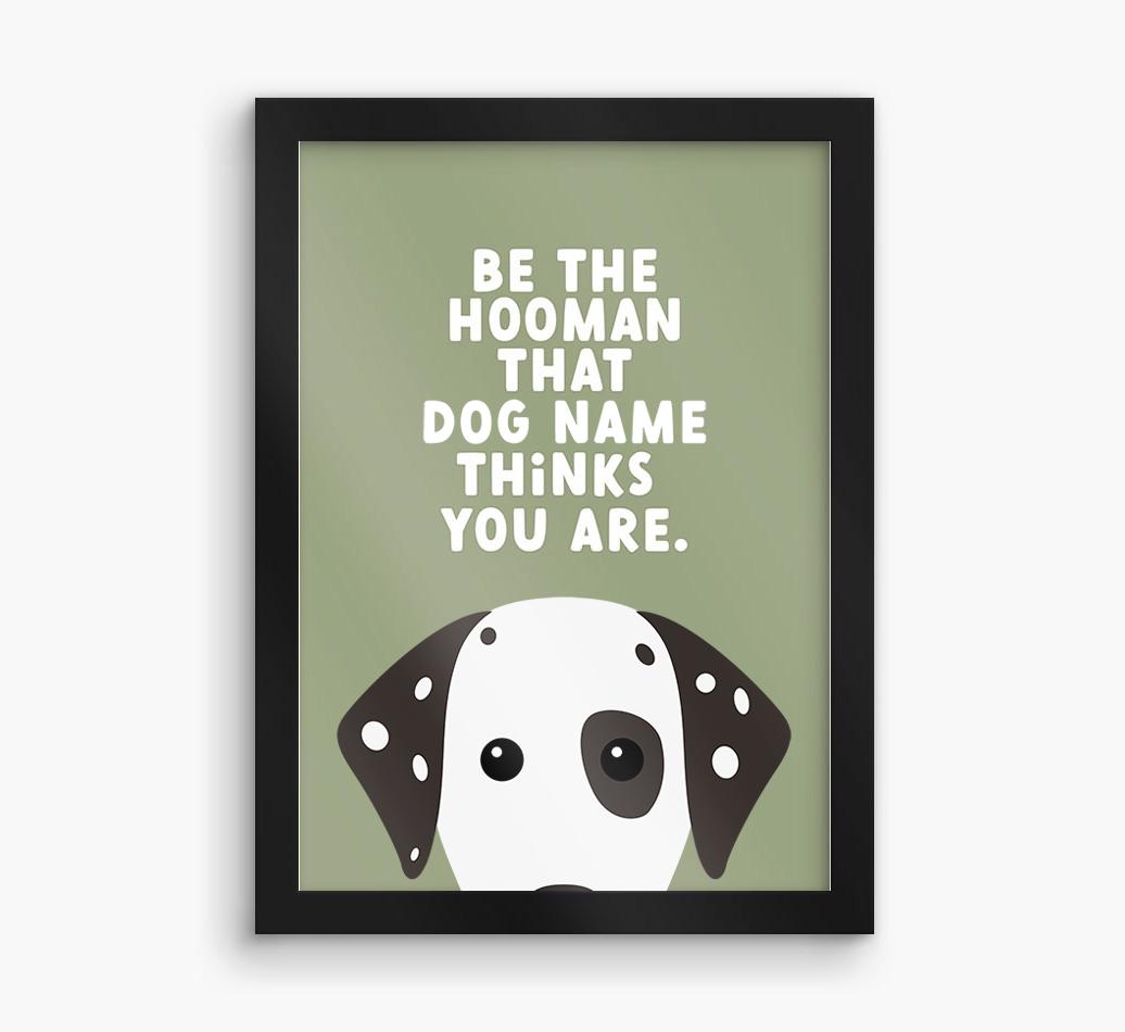 Be The Hooman: Personalized {breedFullName} Framed Print
