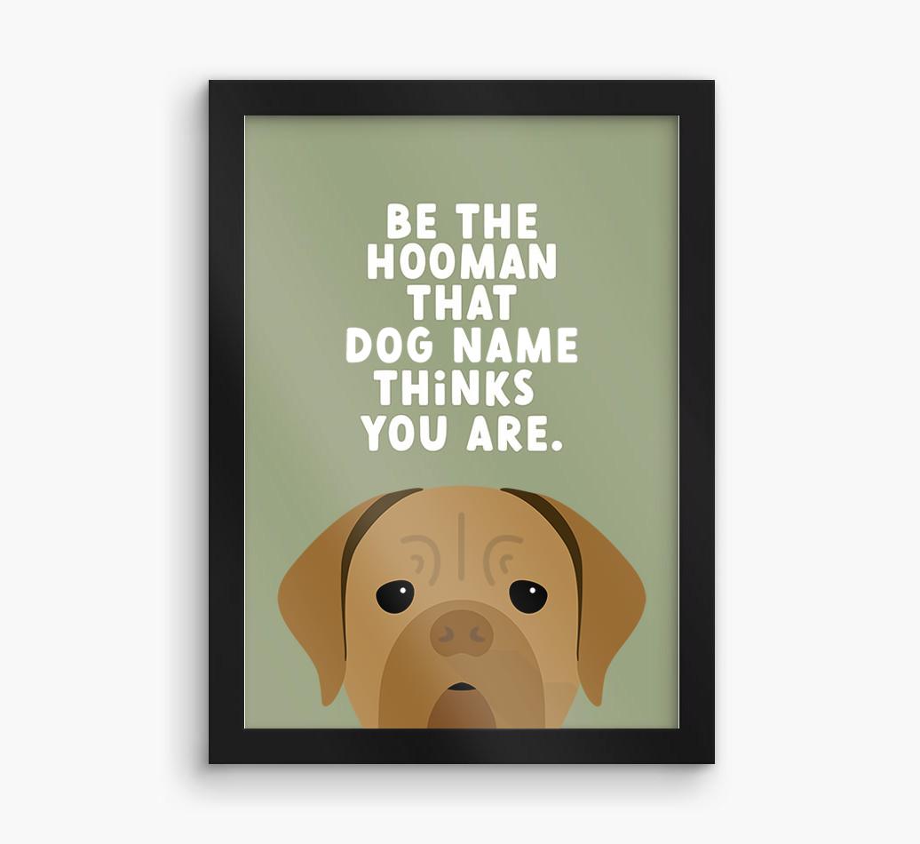 Be The Hooman: Personalized {breedFullName} Framed Print