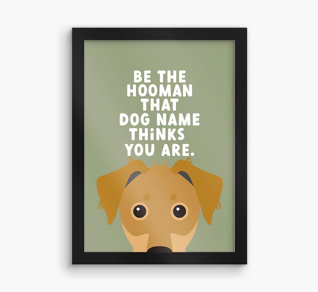 Be The Hooman: Personalized {breedFullName} Framed Print