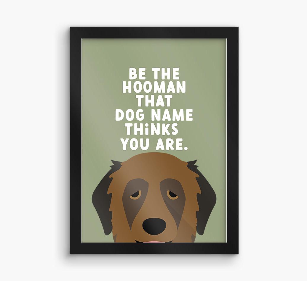 Be The Hooman: Personalized {breedFullName} Framed Print