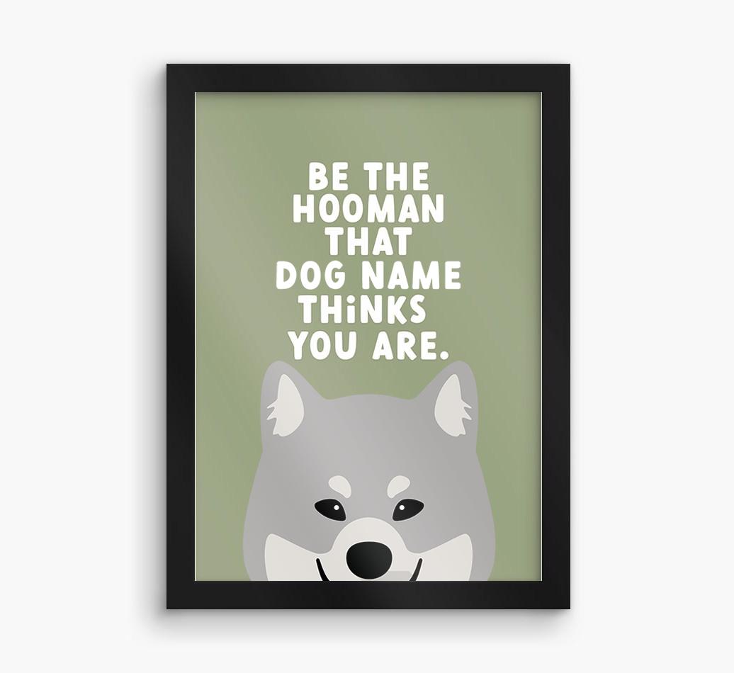 Be The Hooman: Personalized {breedFullName} Framed Print