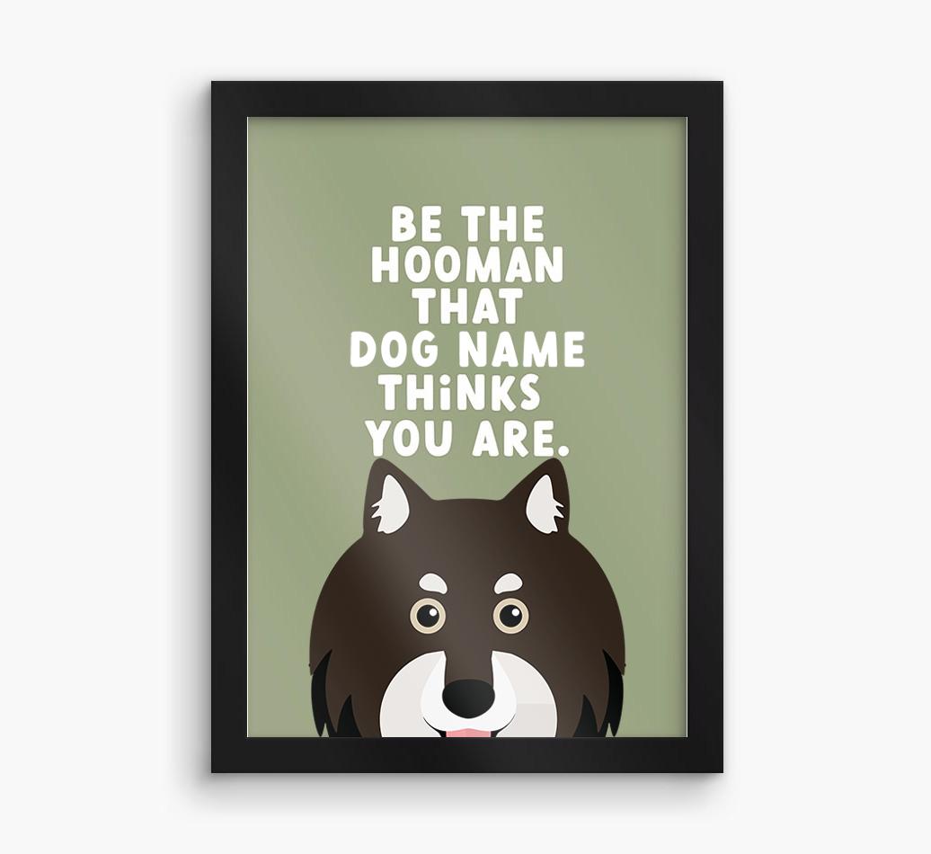 Be The Hooman: Personalized {breedFullName} Framed Print