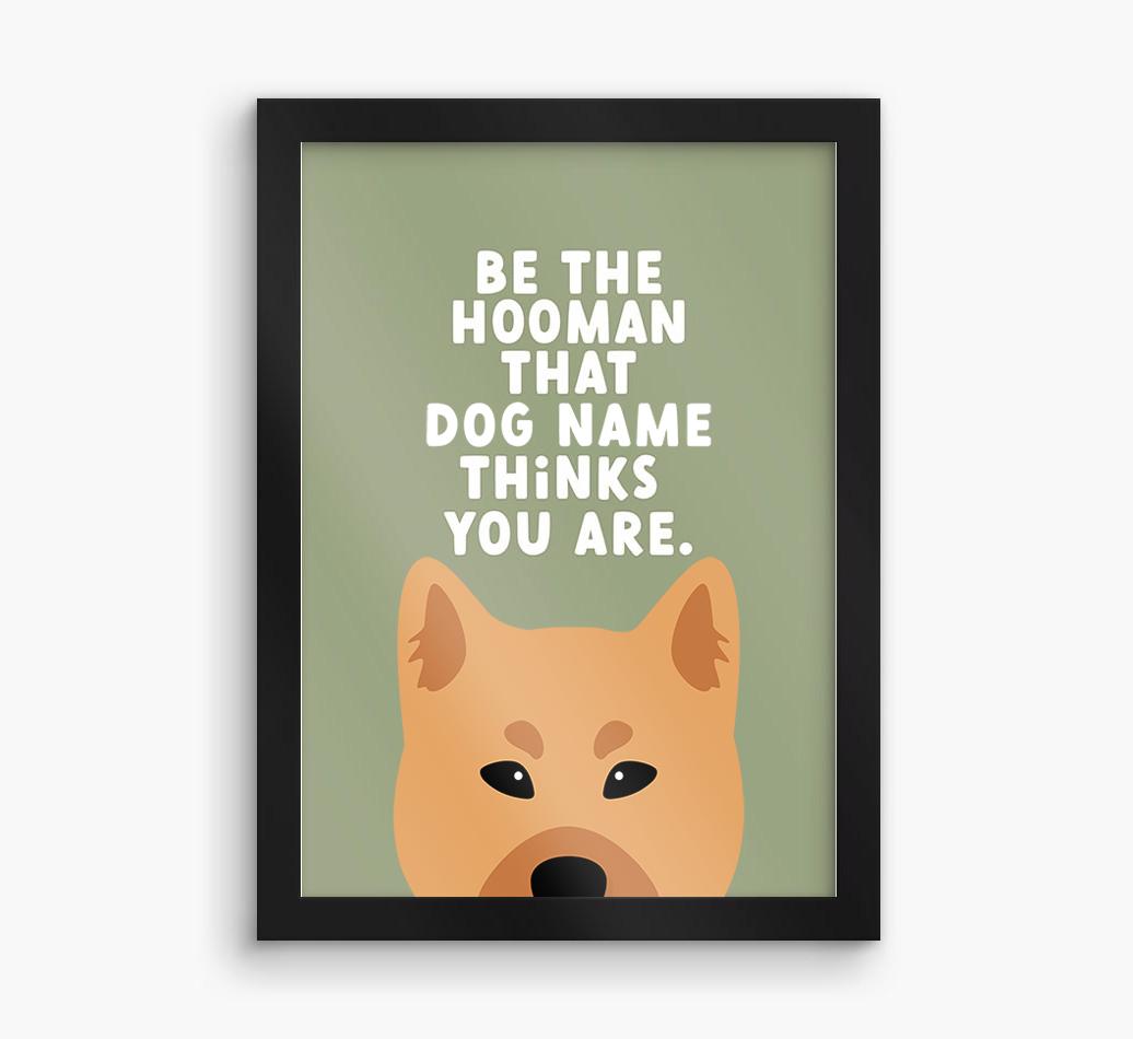 Be The Hooman: Personalized {breedFullName} Framed Print