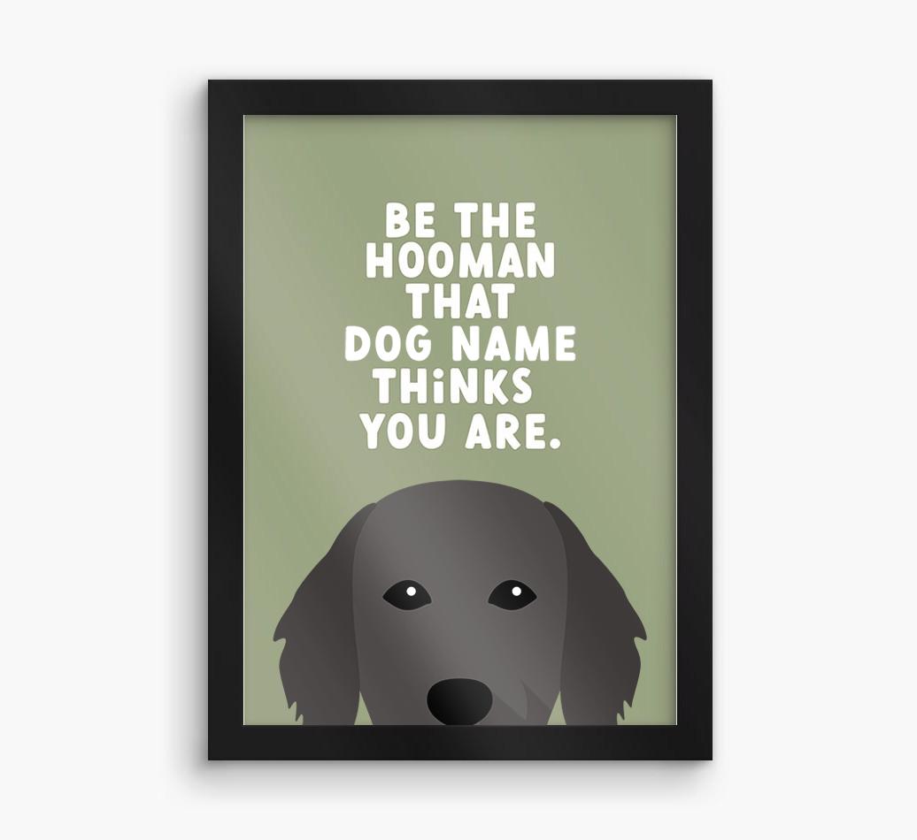 Be The Hooman: Personalized {breedFullName} Framed Print