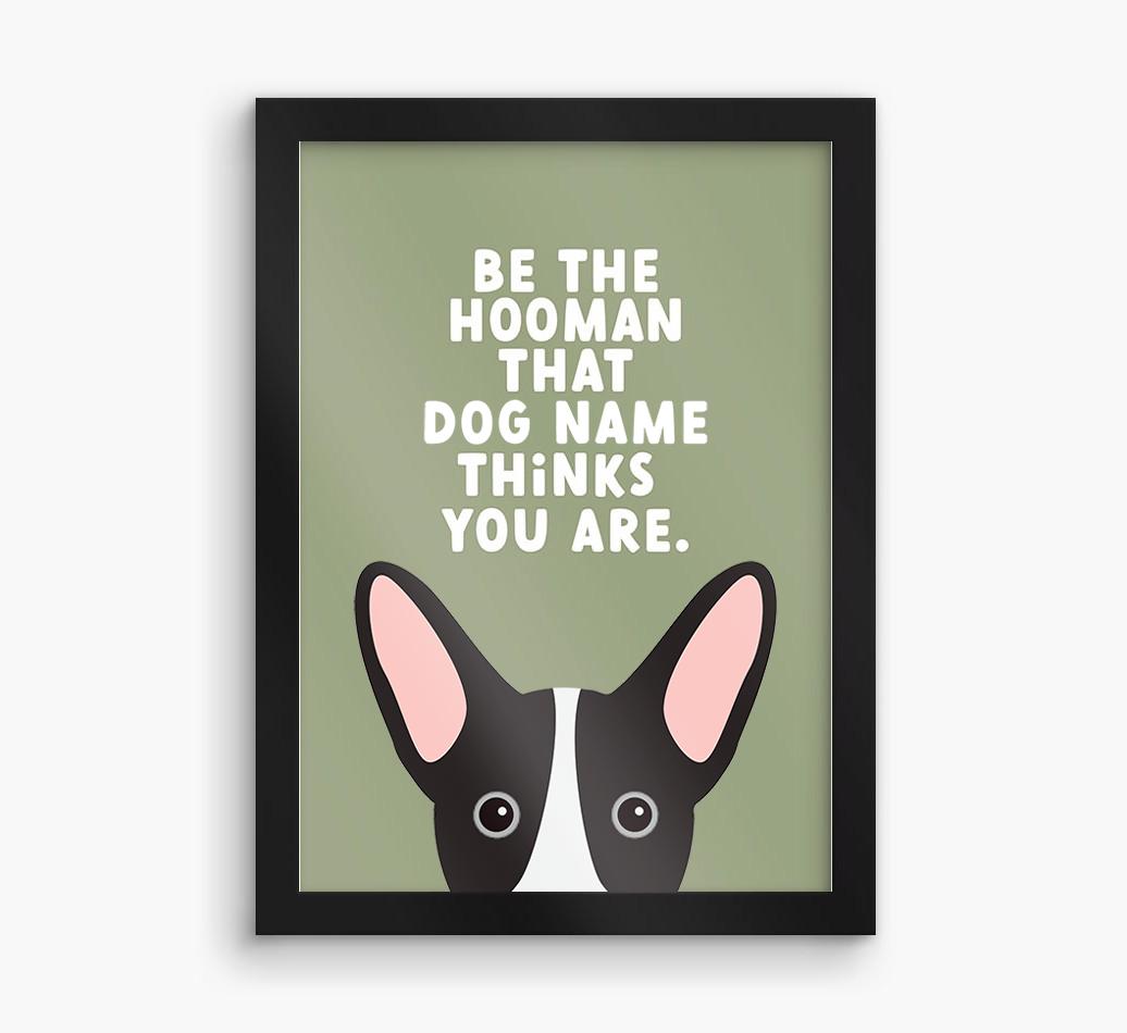 Be The Hooman: Personalized {breedFullName} Framed Print
