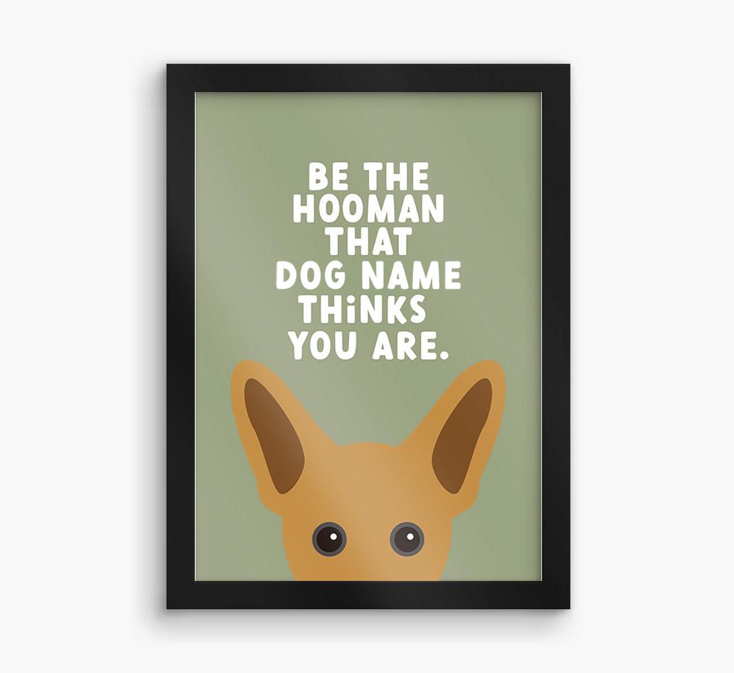 Be The Hooman: Personalized {breedFullName} Framed Print