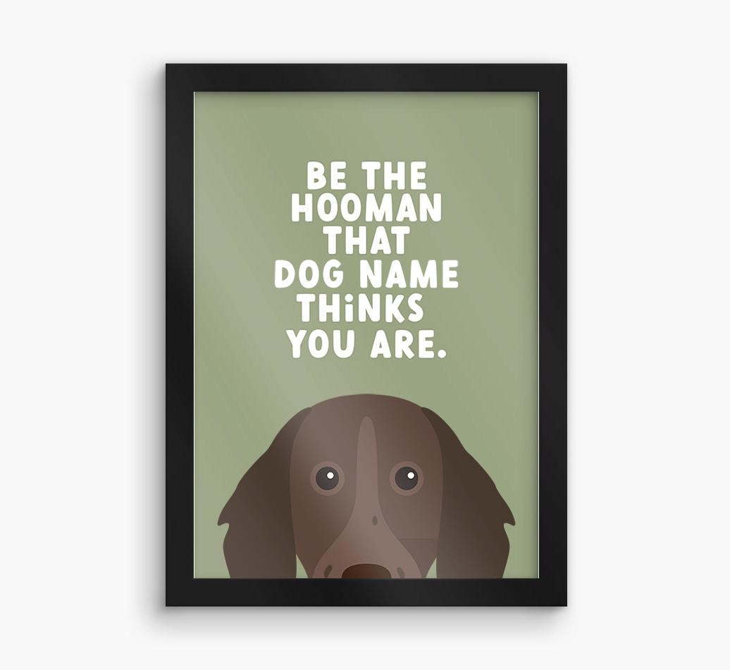 Be The Hooman: Personalized {breedFullName} Framed Print
