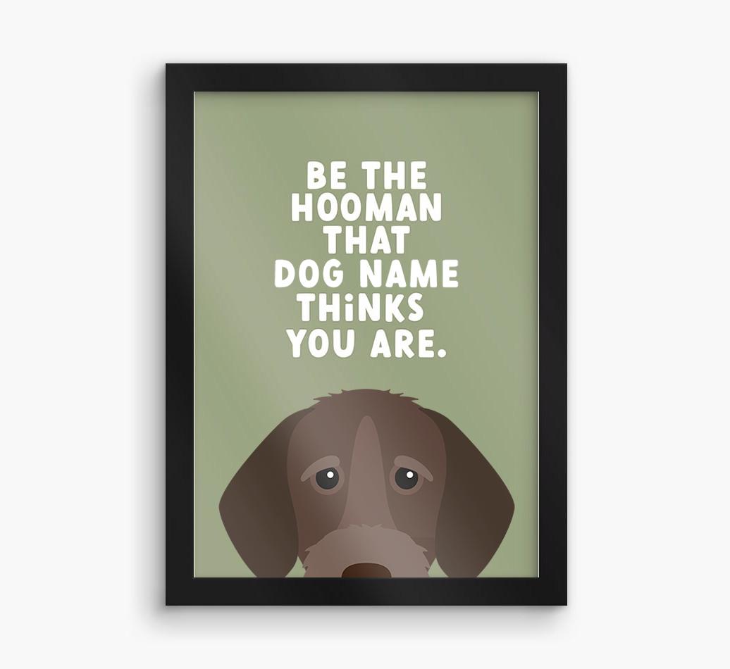 Be The Hooman: Personalized {breedFullName} Framed Print
