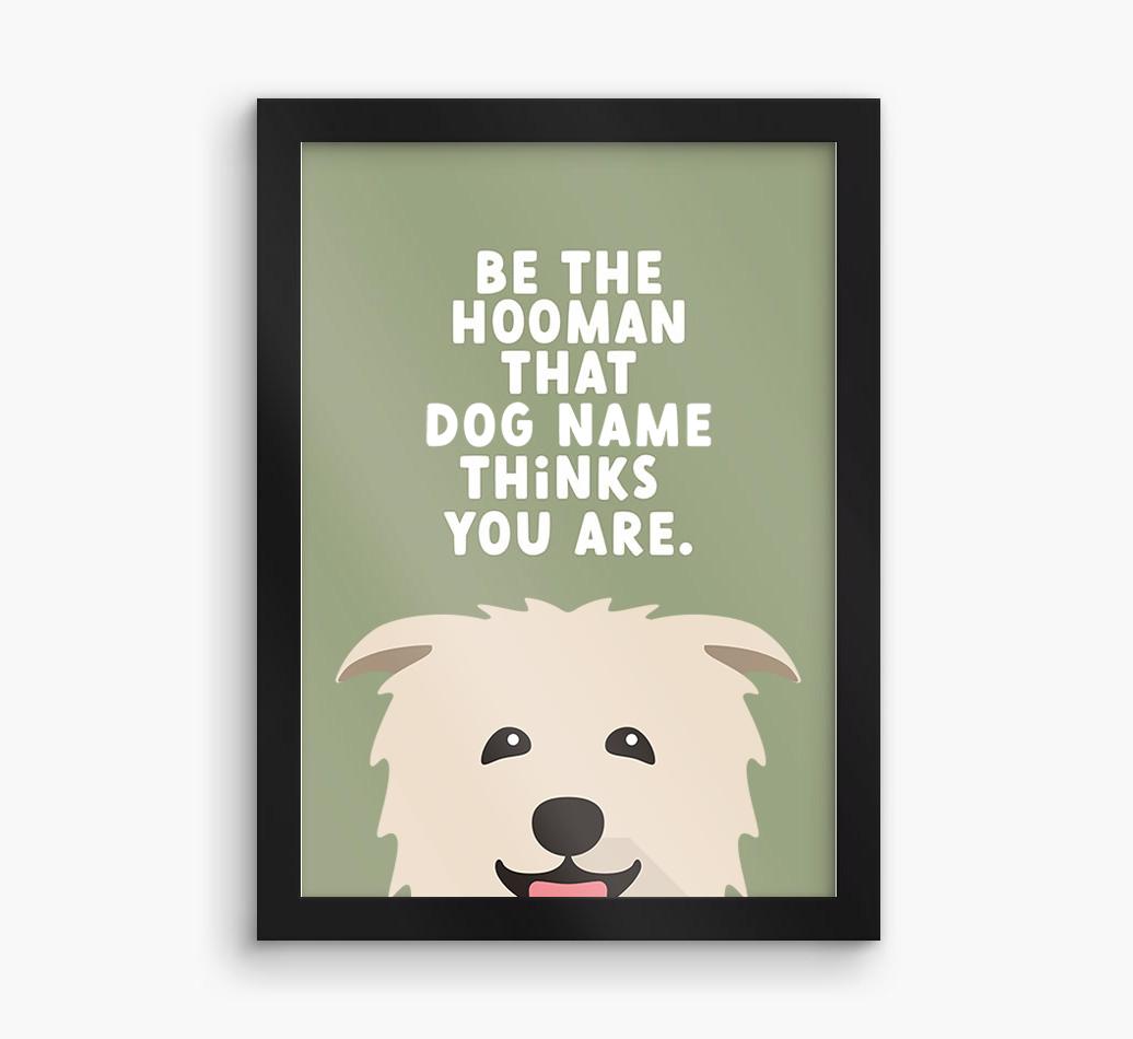 Be The Hooman: Personalized {breedFullName} Framed Print