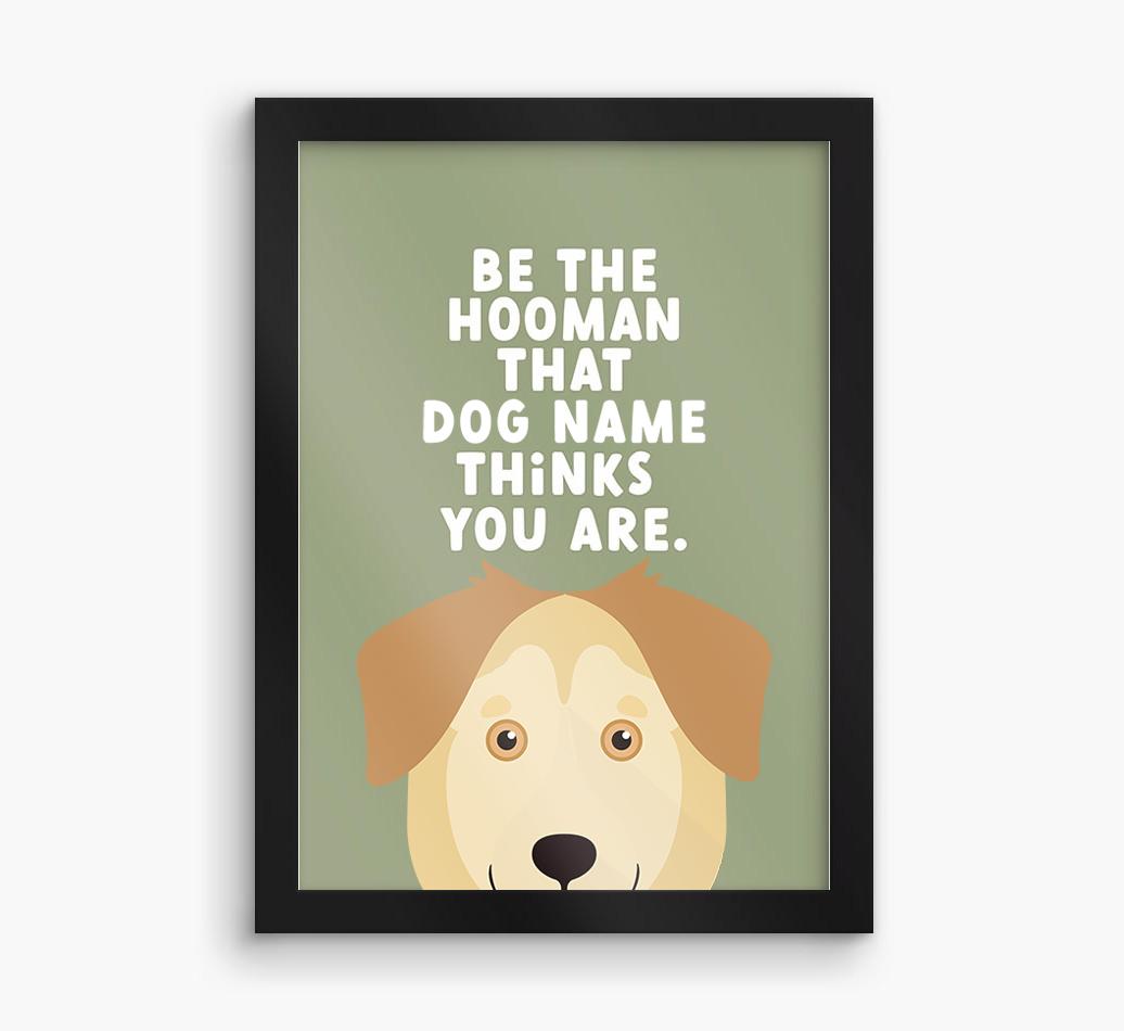 Be The Hooman: Personalized {breedFullName} Framed Print