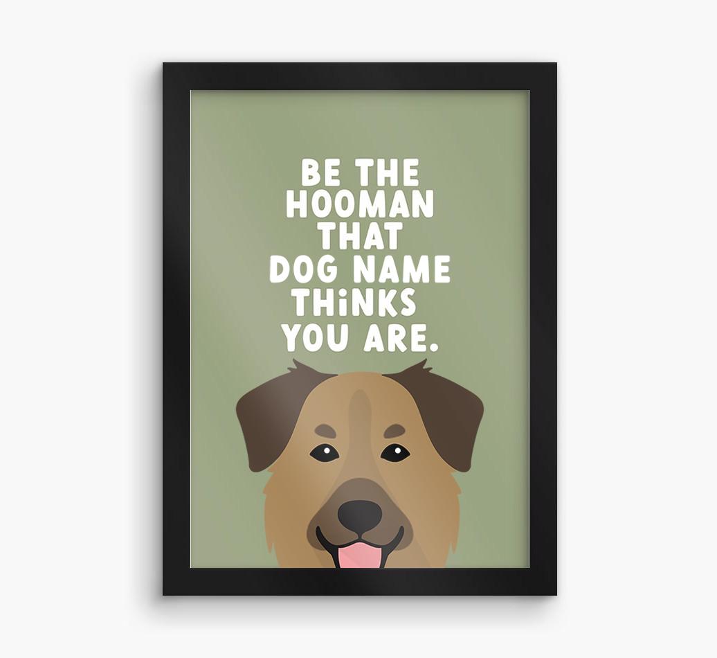 Be The Hooman: Personalized {breedFullName} Framed Print