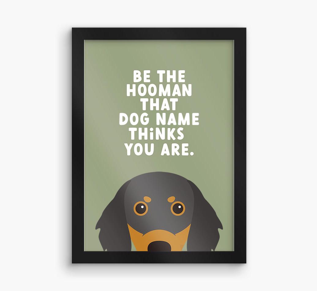 Be The Hooman: Personalized {breedFullName} Framed Print