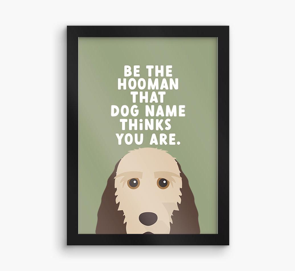Be The Hooman: Personalized {breedFullName} Framed Print