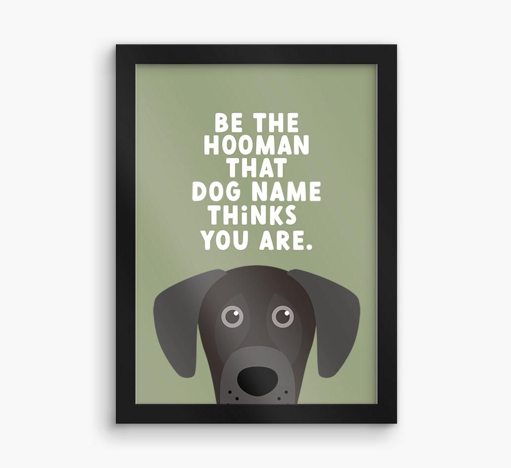 Be The Hooman: Personalized {breedFullName} Framed Print