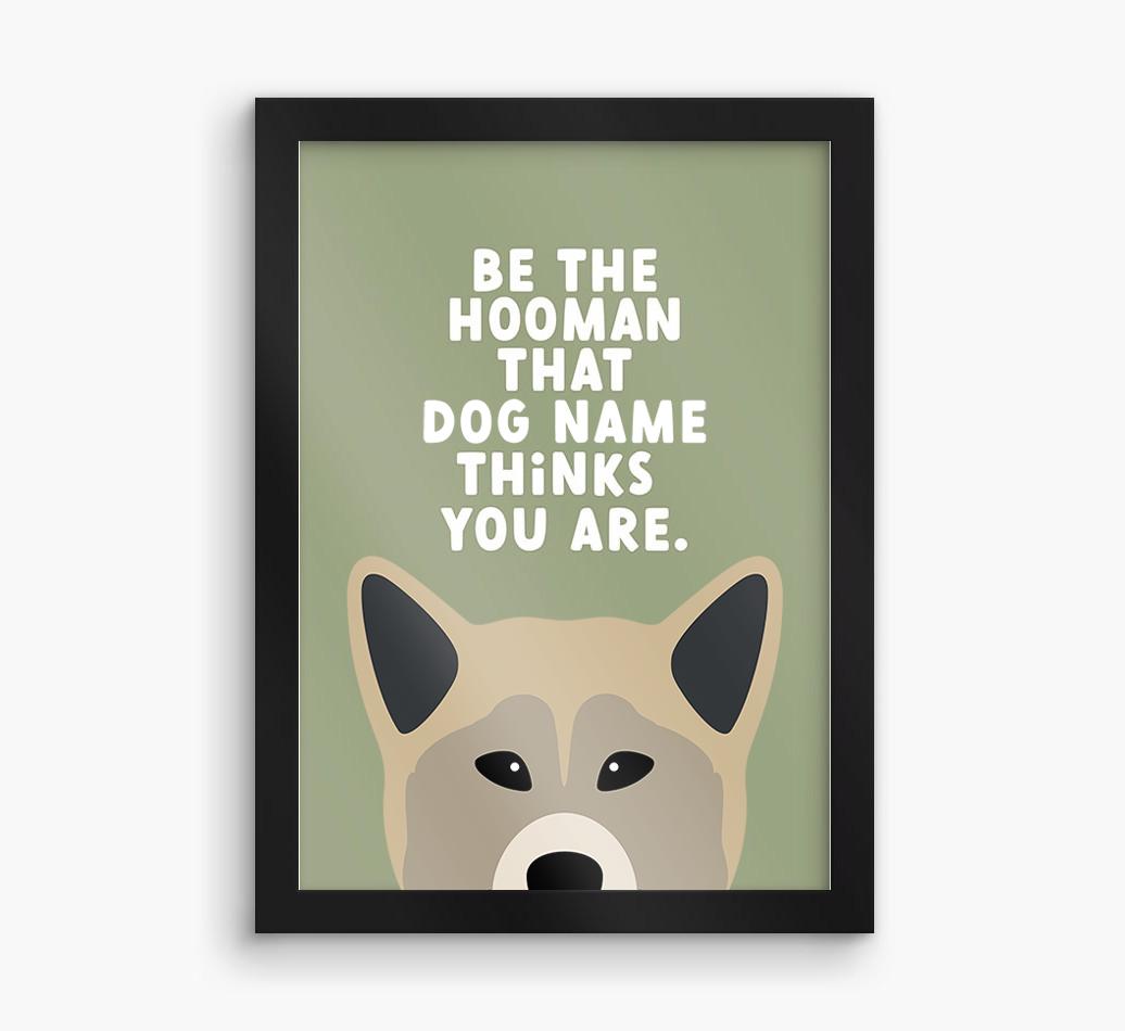 Be The Hooman: Personalized {breedFullName} Framed Print