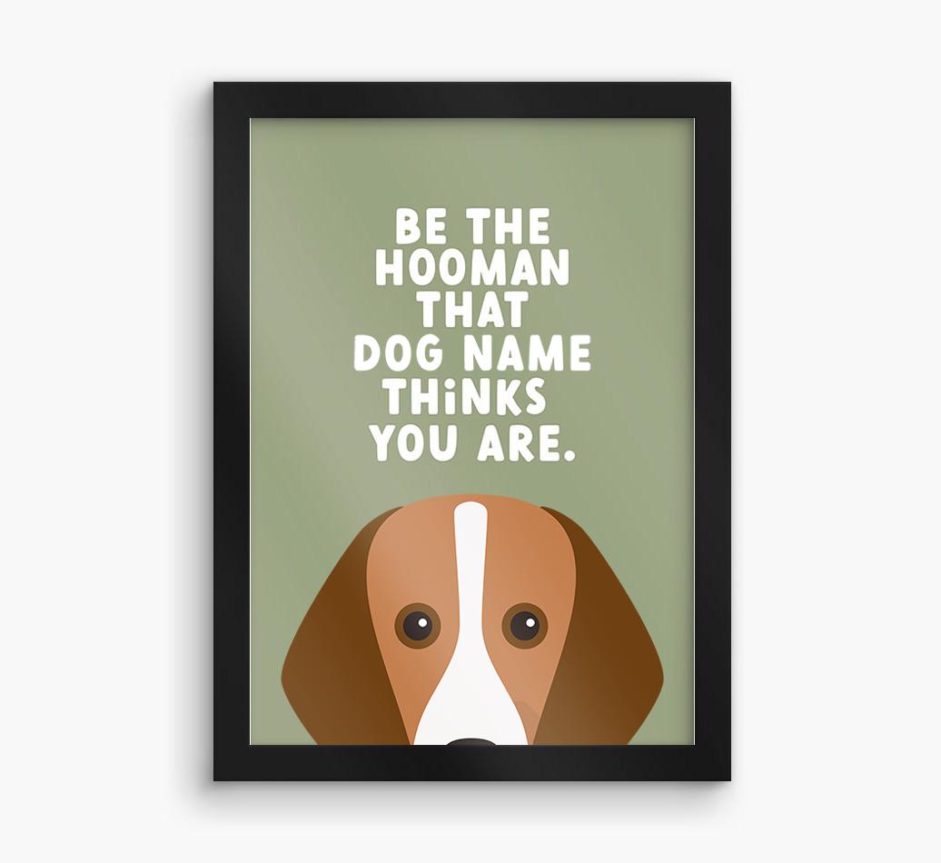 Be The Hooman: Personalized {breedFullName} Framed Print