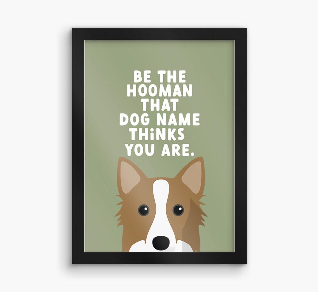 Be The Hooman: Personalized {breedFullName} Framed Print