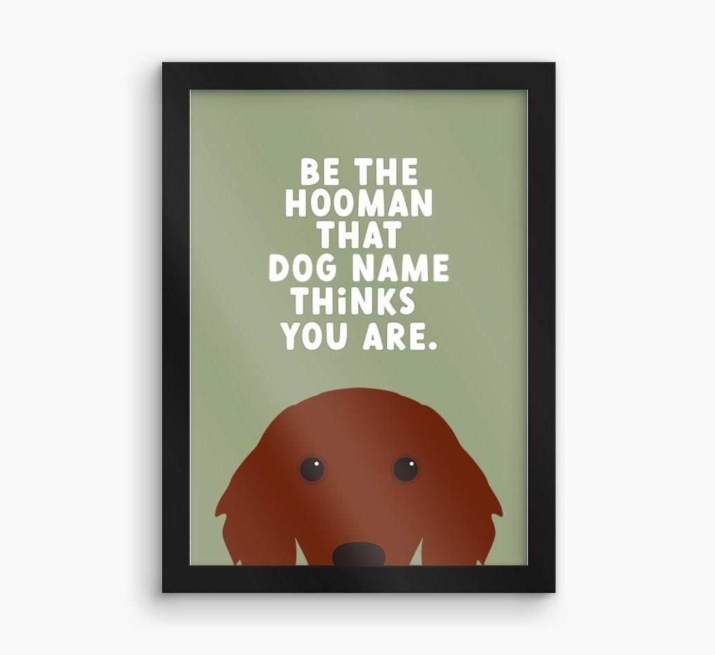 Be The Hooman: Personalized {breedFullName} Framed Print