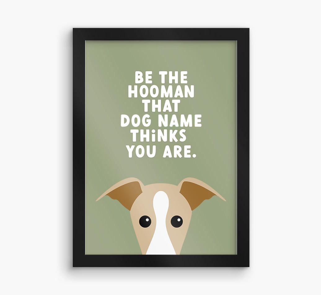 Be The Hooman: Personalized {breedFullName} Framed Print