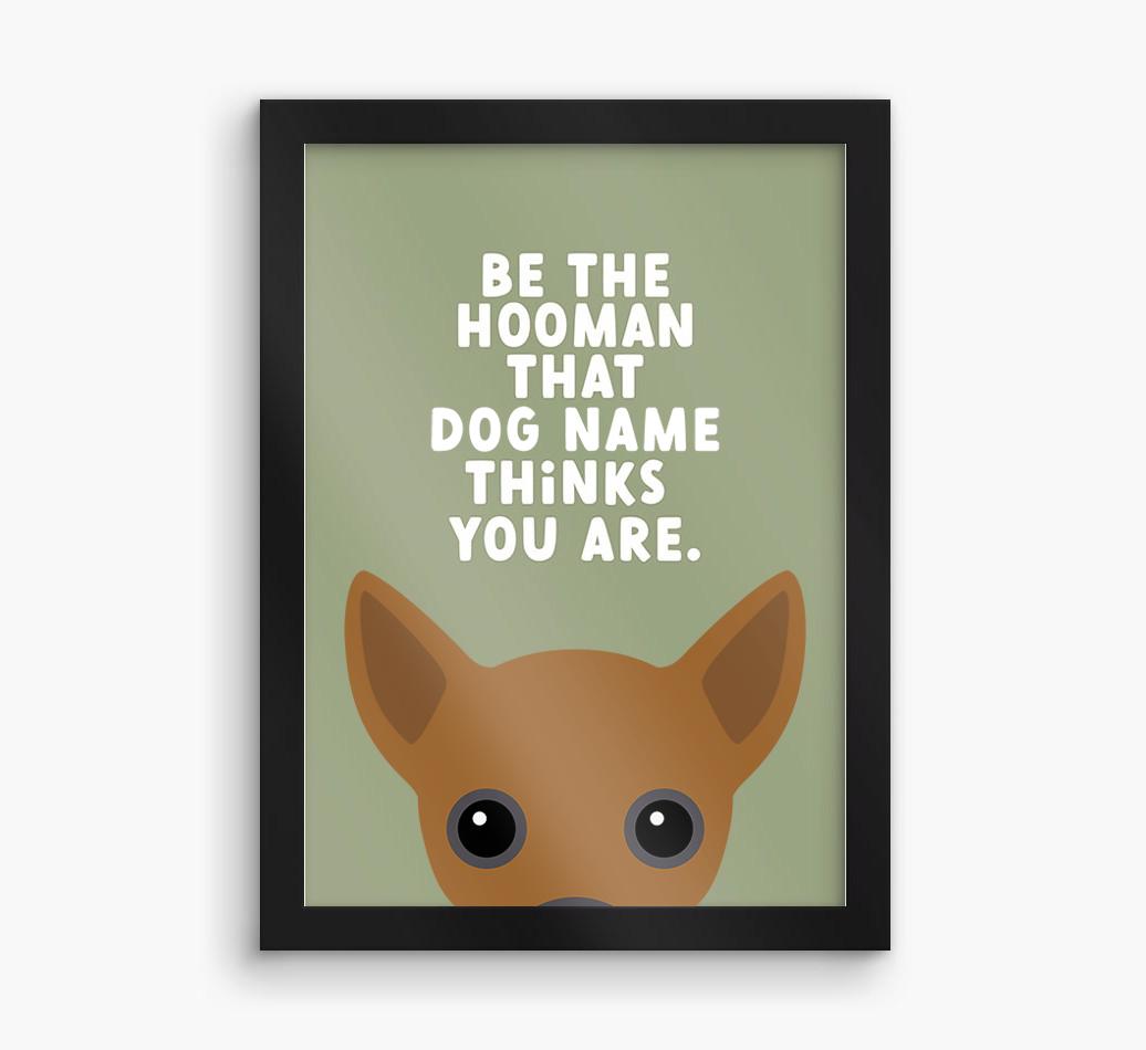 Be The Hooman: Personalized {breedFullName} Framed Print
