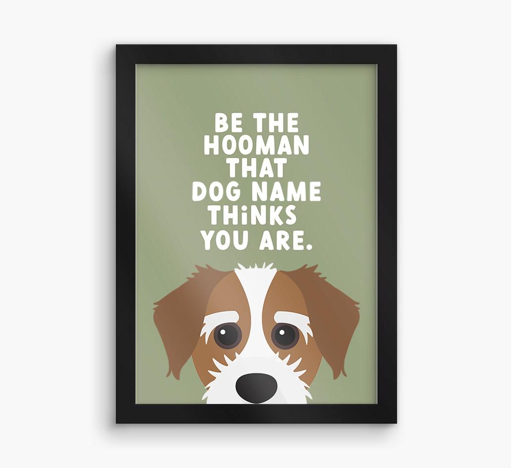 Be The Hooman: Personalized {breedFullName} Framed Print