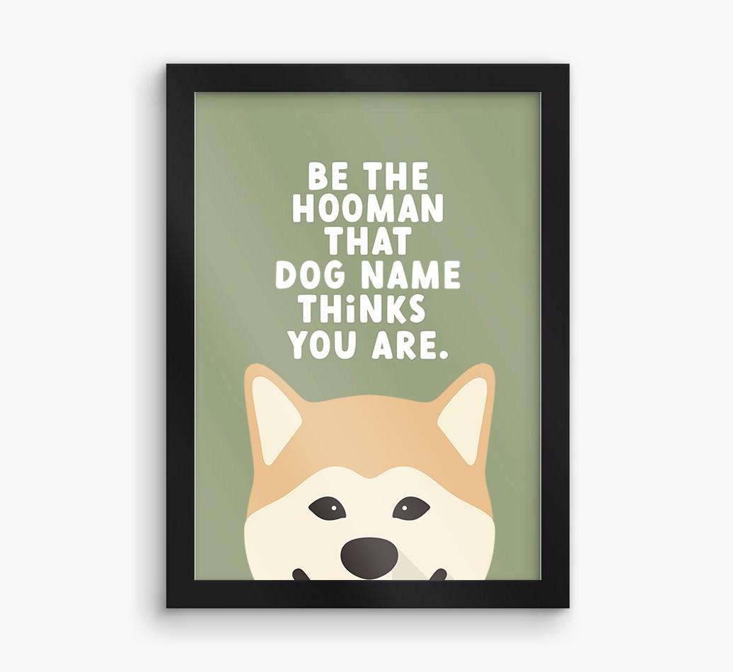 Be The Hooman: Personalized {breedFullName} Framed Print