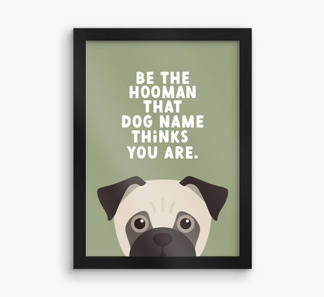 Be The Hooman: Personalized {breedFullName} Framed Print