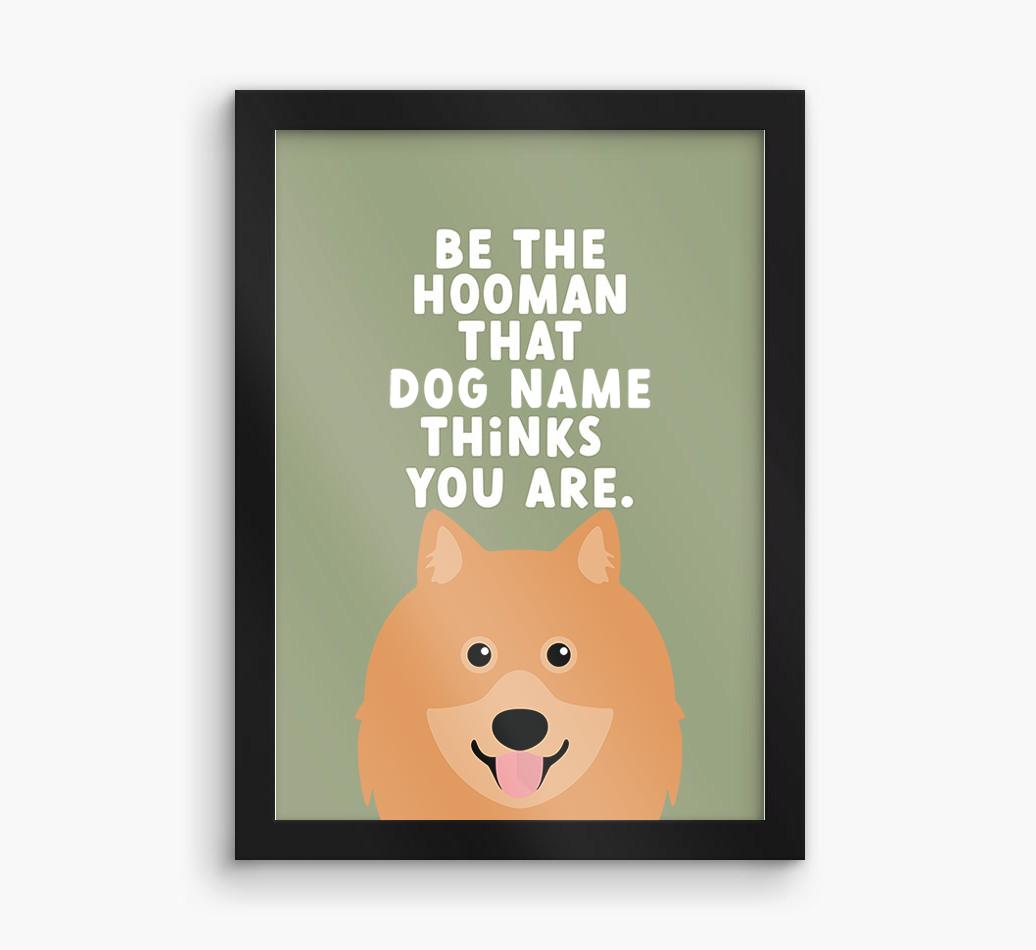 Be The Hooman: Personalized {breedFullName} Framed Print