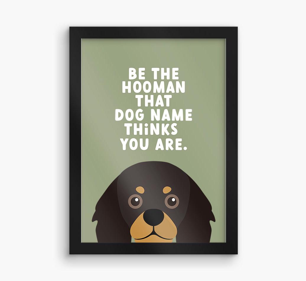 Be The Hooman: Personalized {breedFullName} Framed Print