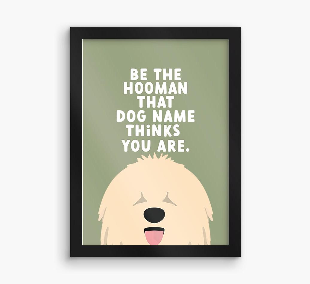 Be The Hooman: Personalized {breedFullName} Framed Print