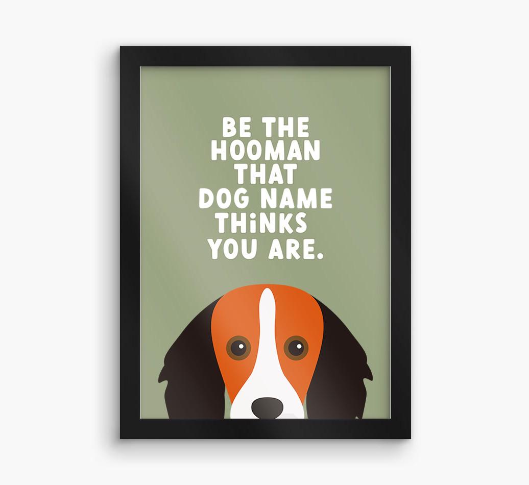 Be The Hooman: Personalized {breedFullName} Framed Print