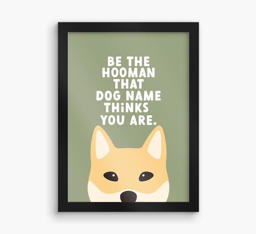 Be The Hooman: Personalized {breedFullName} Framed Print