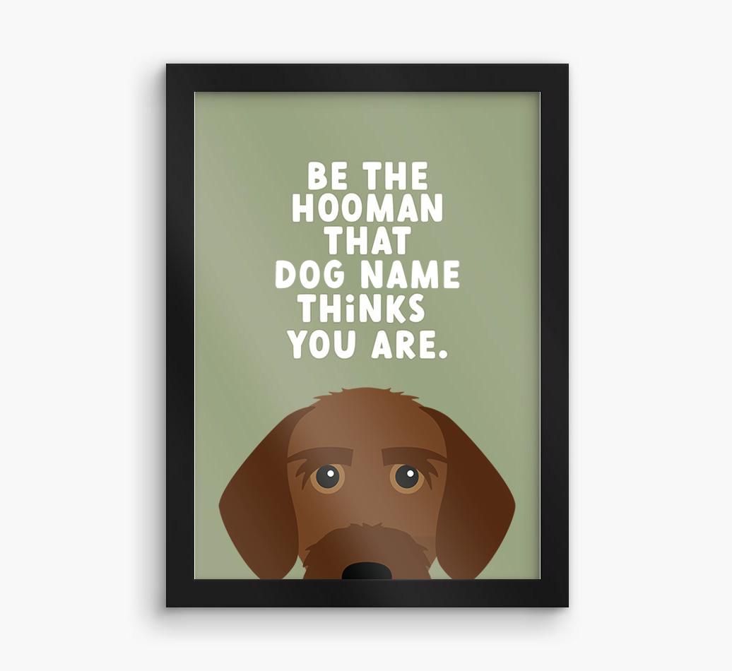 Be The Hooman: Personalized {breedFullName} Framed Print