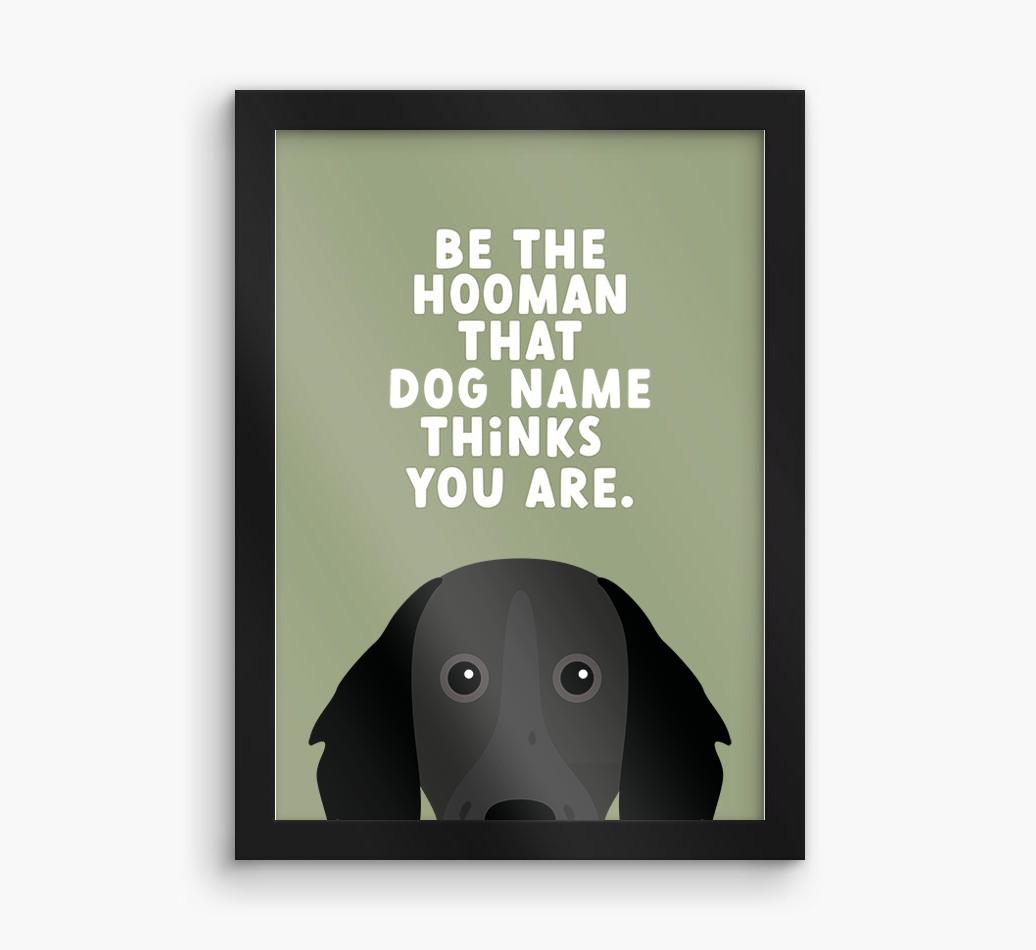 Be The Hooman: Personalized {breedFullName} Framed Print