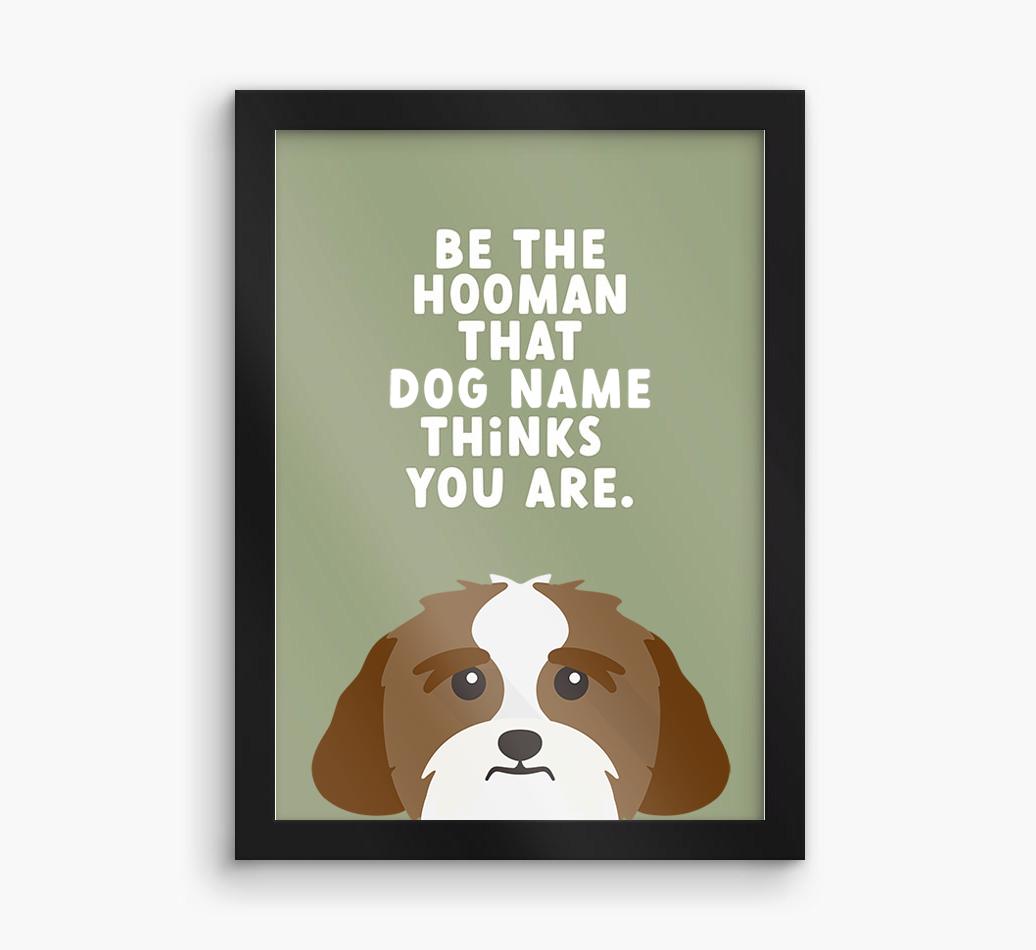 Be The Hooman: Personalized {breedFullName} Framed Print