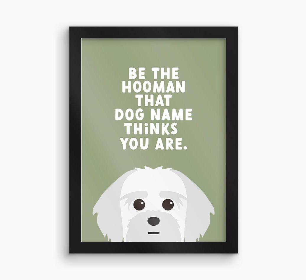 Be The Hooman: Personalized {breedFullName} Framed Print