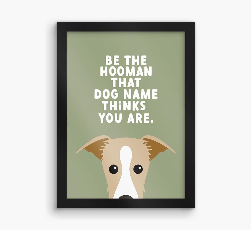 Be The Hooman: Personalized {breedFullName} Framed Print