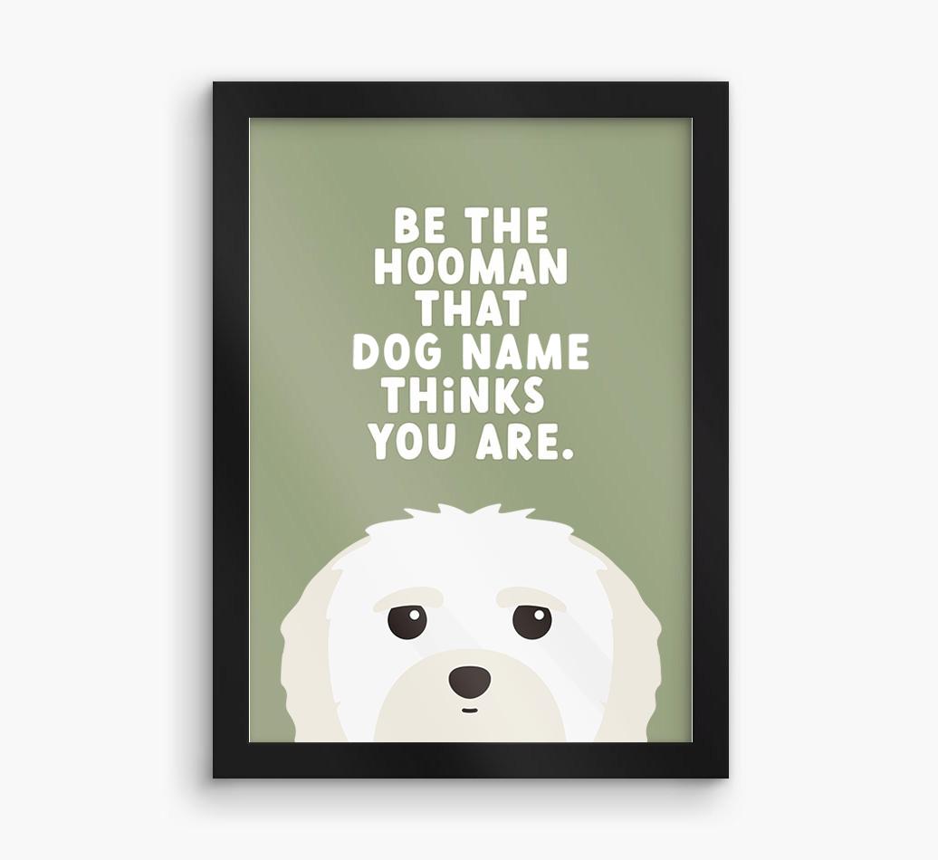 Be The Hooman: Personalized {breedFullName} Framed Print