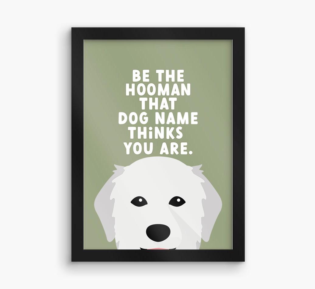 Be The Hooman: Personalized {breedFullName} Framed Print